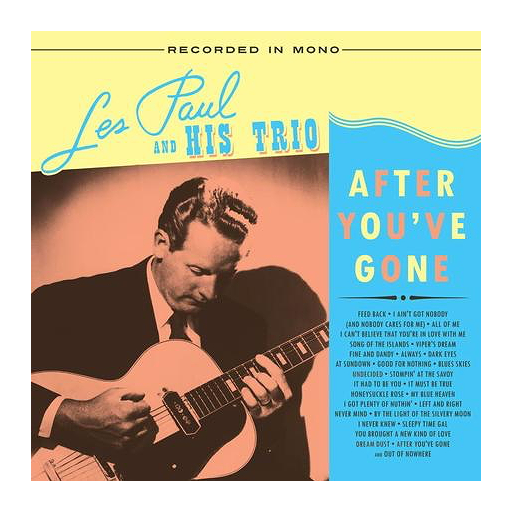 Les Paul & His Trio: After You've Gone