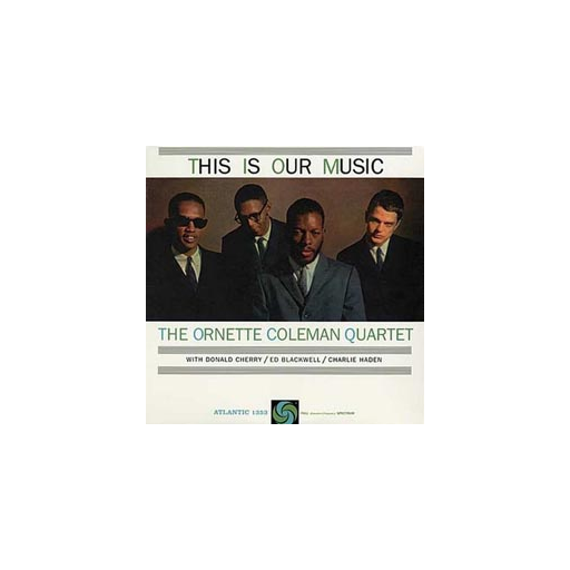 The Ornette Coleman Quartet: This Is Our Music (45rpm-edition)